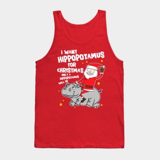 I Want a Hippopotamus For Christmas Tank Top